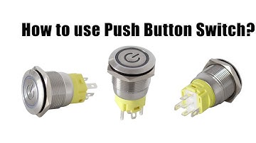 How to use Push Button Switch