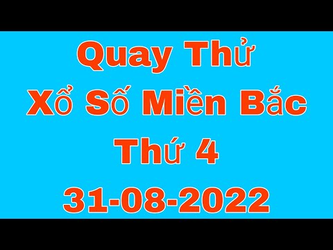 Video XSMB • Quay Thử Dự Đoán Xổ Số Miền Bắc Hôm Nay Thứ 4... - youtube