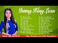 Dương Hồng Loan 2018 - LK Nhạc trữ tình quê hương Dương Hồng Loan hay nhất