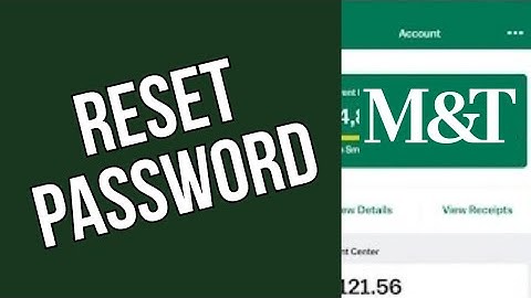 How to Reset M&T Bank Online Banking Password 2025?