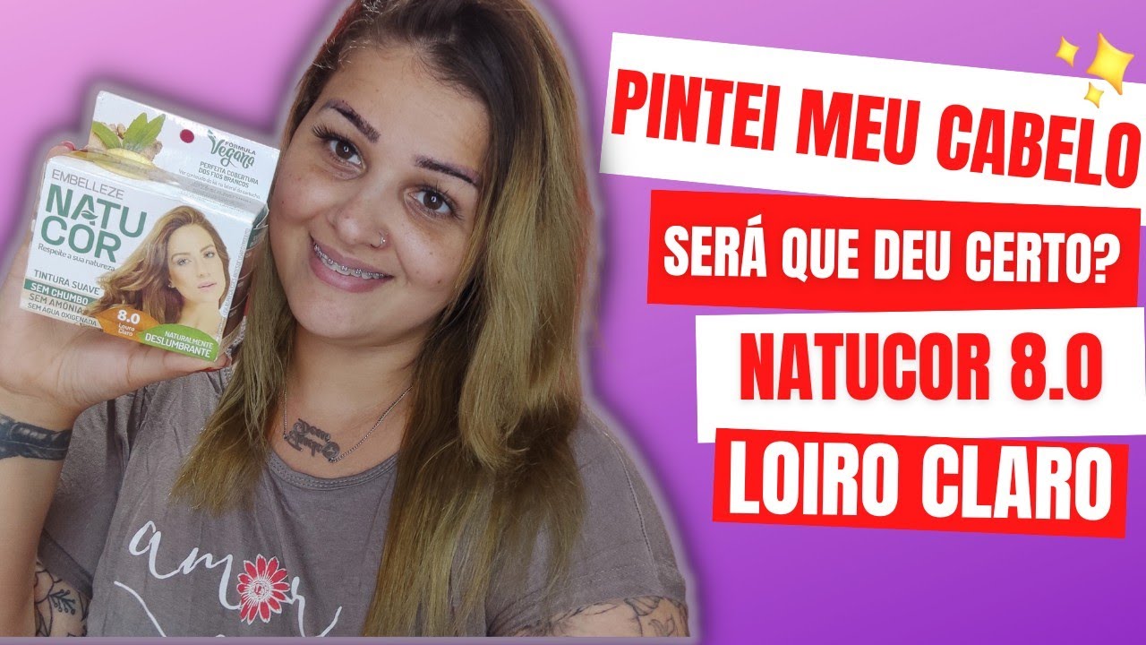 PINTANDO O CABELO COM A NATUCOR 8.0 | PASSO A PASSO | VEJA COMO FICOU ...
