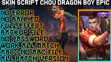 Scripttt Skinn Chou Epic Dragon Boy Full New Patch - Mobile Legends