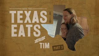 Texas Eats with Tim Foust - Part 3