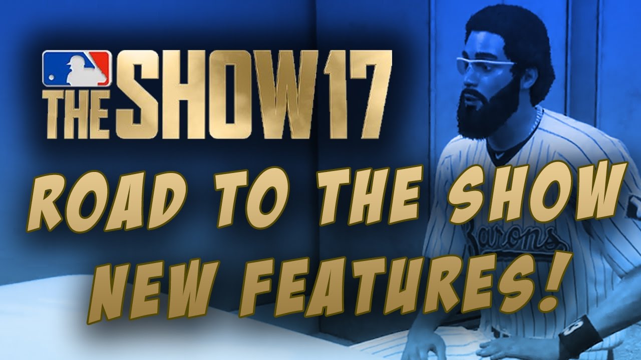 NEW ROAD TO THE SHOW PAVE YOUR PATH FEATURES IN MLB THE SHOW 17!!
