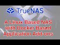TrueNAS Scale - Linux based NAS with Docker based Application Add-ons using Kubernetes and Helm.