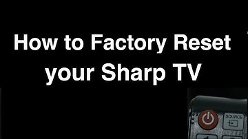 How to Factory Reset Sharp Smart TV  -  Fix it Now