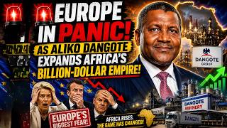 Aliko Dangote SHOCKS Europe With Africa's Biggest Economic Power-This Changes Everything