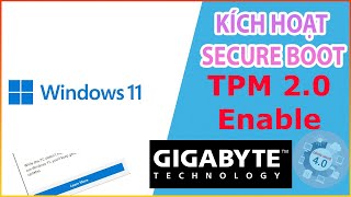 Cách kích hoạt Secure Boot, TPM 2.0 trên main Gigabyte để cài đặt Windows 11