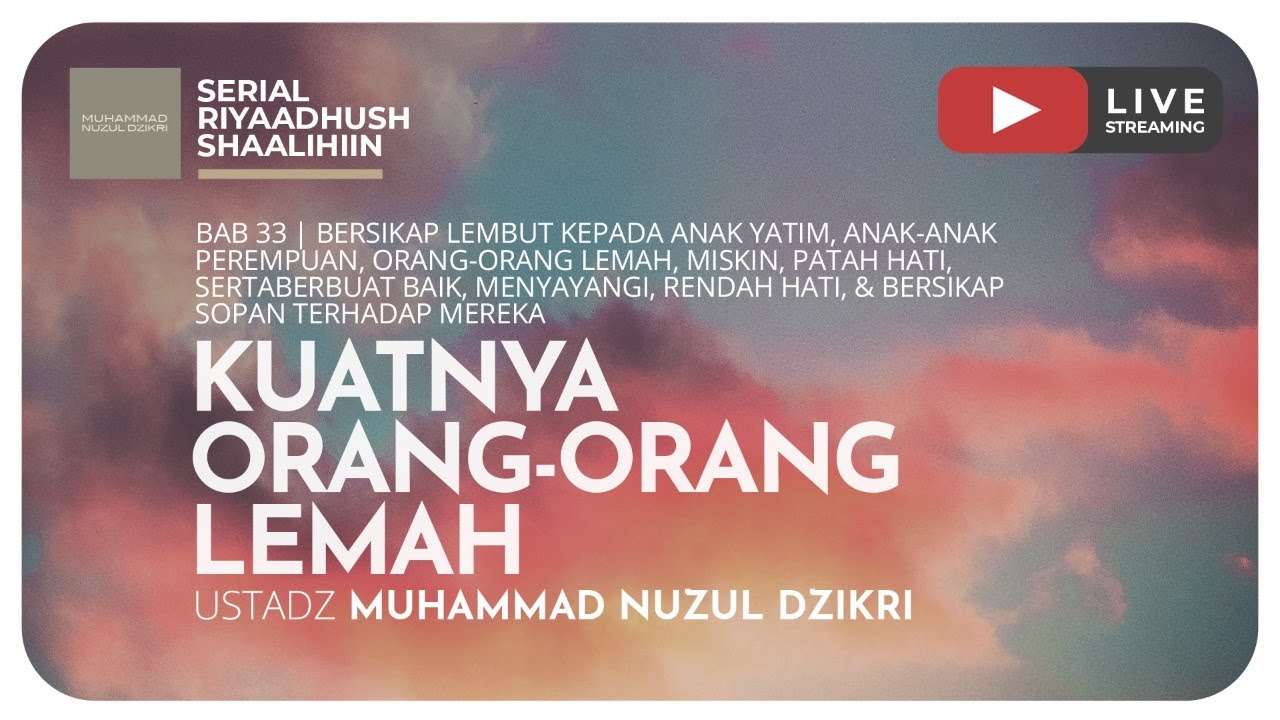 745. KUATNYA ORANG-ORANG LEMAH | Riyaadush Shaallihin