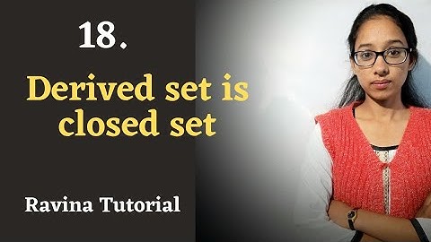 18. Derived set is Closed Set || Metric Space || Ravina Tutorial || in hindi