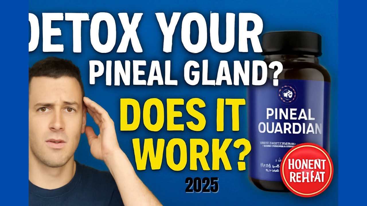 Pineal Guardian Review Does It Really Detoxify Your Pineal Gland Honest Review
