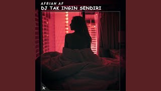 DJ Tak Ingin Sendiri (Live)
