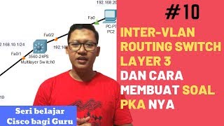 INTER VLAN ROUTING SWITCH LAYER 3 DAN CARA MEMBUAT SOAL PKA CISCO