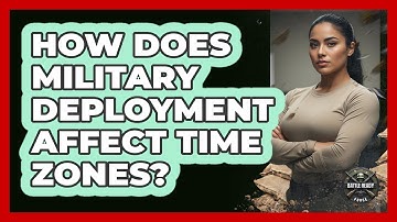 How Does Military Deployment Affect Time Zones?