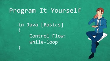 Program It Yourself in Java [Basics] - 6 - while-loop