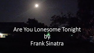 Watch Frank Sinatra Are You Lonesome Tonight video