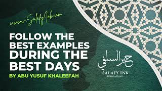 Follow The Best Examples During The Best Days By Abu Yusuf Khaleefah
