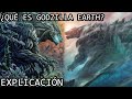 ¿Quién es Godzilla Earth? EXPLICACIÓN | El Siniestro Origen del Poderoso Godzilla Earth EXPLICADO