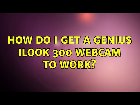 How do I get a Genius iLook 300 webcam to work?