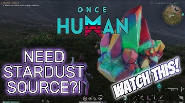 Need Stardust Source? Easy Ways To Get A Lot! #oncehuman