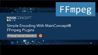 Simple Encoding in FFmpeg with MainConcept Plugins