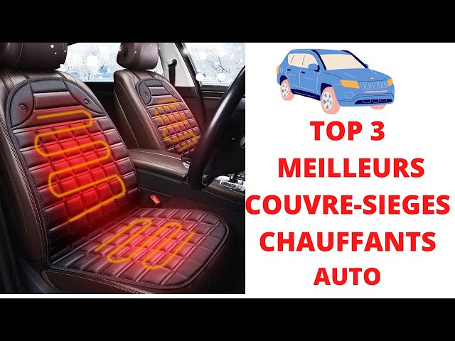 TOP 3 MEILLEURS COUVRE-SIEGES CHAUFFANTS AUTO 2020 