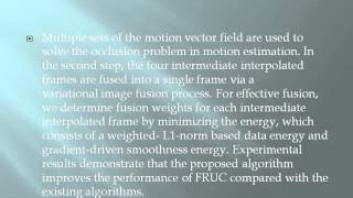 Famous 2014 IEEE JAVA/.NET Frame Rate Up Conversion Based on Variational Image Fusion Wealth