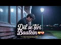 Dil Se Teri Baatein Full Hindi Sad Song | Lo-Fi Vibes | Lyrical | Music studio🎵