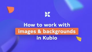 How to work with images and backgrounds in Kubio