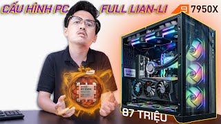 PC 87 TRIỆU QUÁ KHỦNG VỚI CPU AMD RYZEN 9 7950X CÙNG DÀN ĐÈN ĐÓM LIAN-LI HẾT NƯỚC CHẤM!