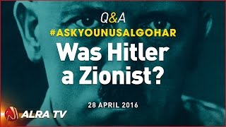 #askyounusalgohar: was hitler a zionist?