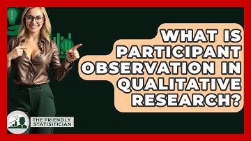 What Is Participant Observation In Qualitative Research? - The Friendly Statistician