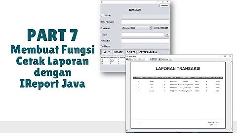 PART 7 - Fungsi Mencetak Laporan dengan IReport Java