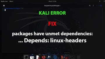 KALI  FIX: Packages have Unmet dependencies : ...Depends: linux-headers