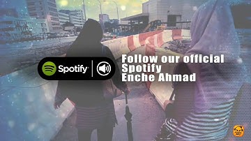 Enche Ahmad (Lyrics Video)