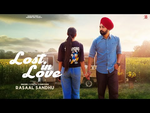 Lost In Love RASAAL SANDHU Bagh Records LATEST PUNJABI SONG 2025 Rasaal Sandhu Romantic Sad  Lost In Love RASAAL SANDHU Bagh Records LATEST PUNJABI SONG 2025 Rasaal Sandhu Romantic Sad