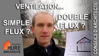Ventilation Simple Flux ou Ventilation Double Flux ?