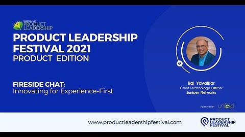 Innovating for Experience-First | Raj Yavatkar, Chief Technology Officer, Juniper Networks