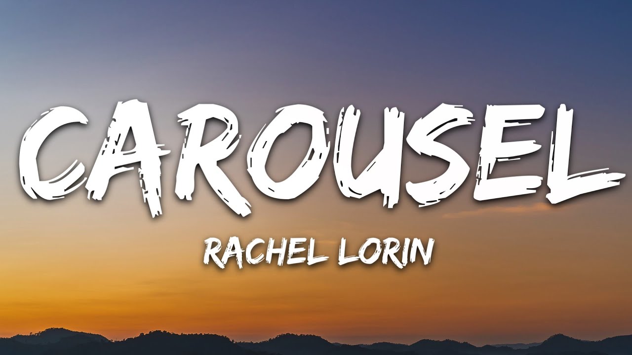 Rachel Lorin   Carousel Lyrics 7clouds Release