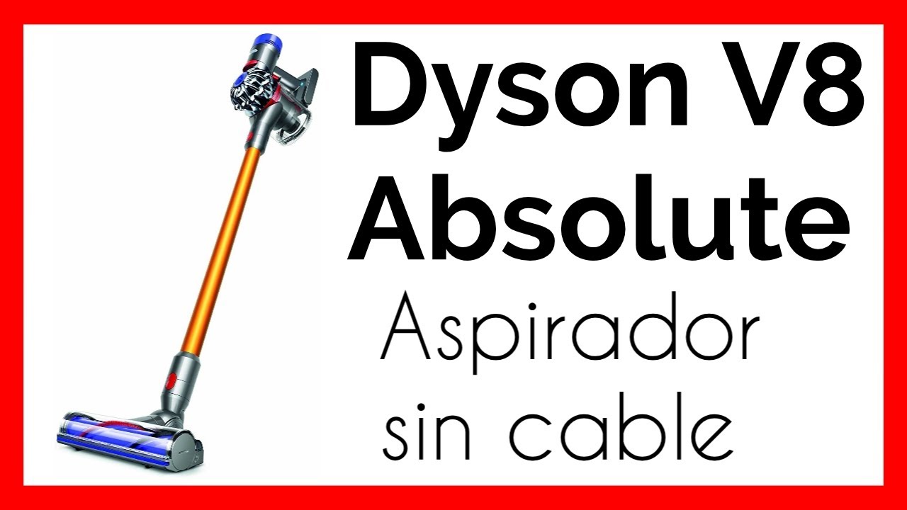 ✓ Aspirador Dyson v8 absolute sin cables → Review en Español © Opiniones y  Precio - YouTube