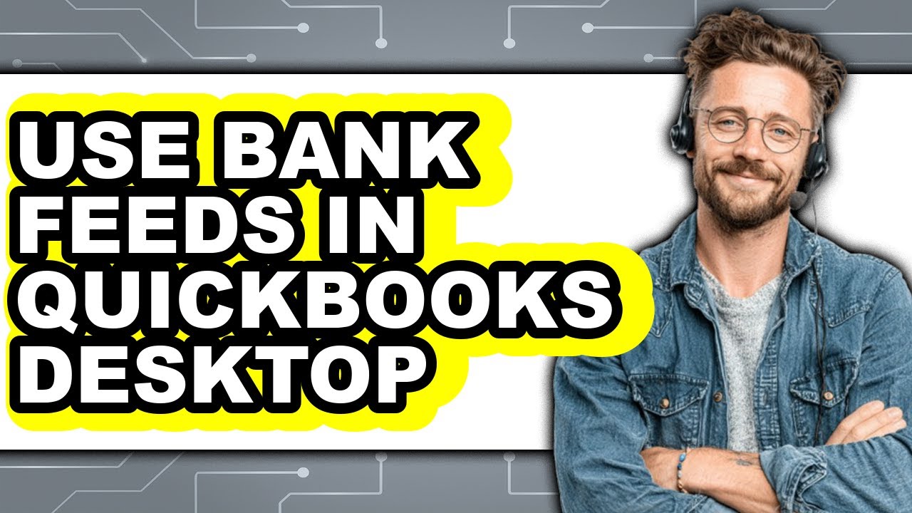How to Use Bank Feeds in QuickBooks Desktop (Full Guide) - YouTube