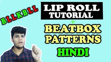 Lip Roll Tutorial and Beatbox Patterns for Beginners in Hindi