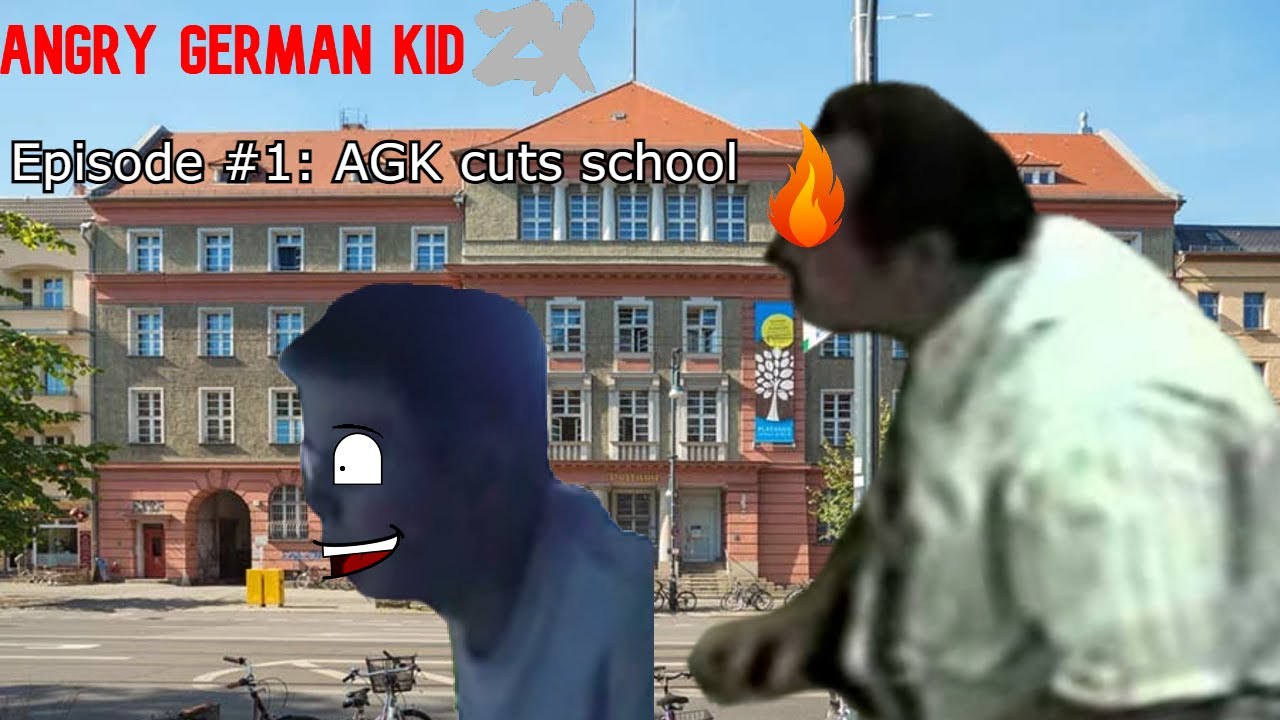 AGK ZX Episode #01: Angry German Kid cuts school