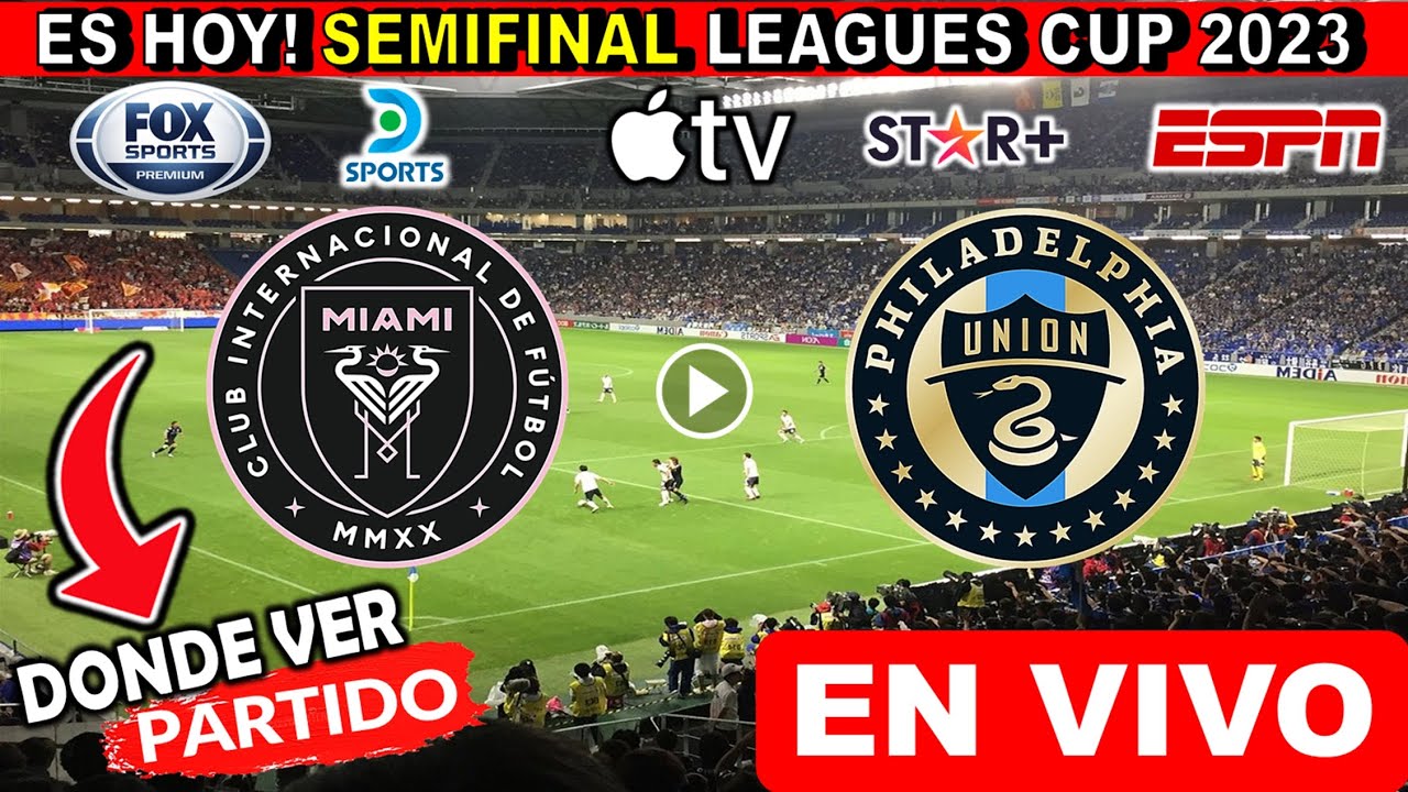 Inter miami vs philadelphia en vivo donde ver y a que hora juega inter