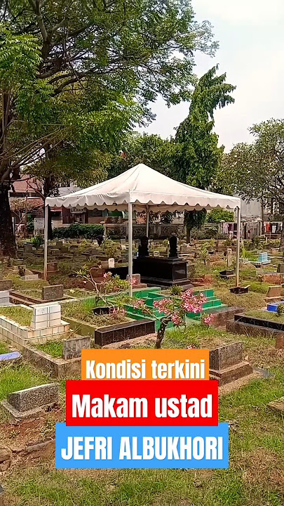 KONDISI TERKINI MAKAM USTAD JEFRI Al Bukhori 2024 di TPU KARET TENGSIN #shorts #short