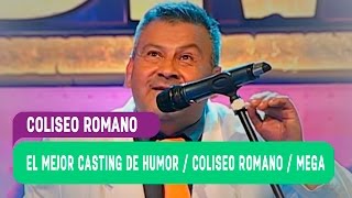 El mejor casting de humor / Coliseo Romano / Mega