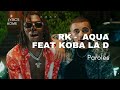 Rk - Aqua Feat Koba La d (Paroles)