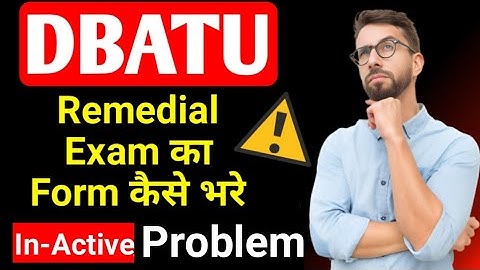 DBATU Remedial Exam का Form Kaise bhare ? | In-Active Problems | DBATU REMEDIAL EXAM FORM