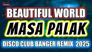 Beautiful World Ft Vanfire  Masa Palak Disco Club Banger Remix 2025  Best Tiktok Disco Dance 2025