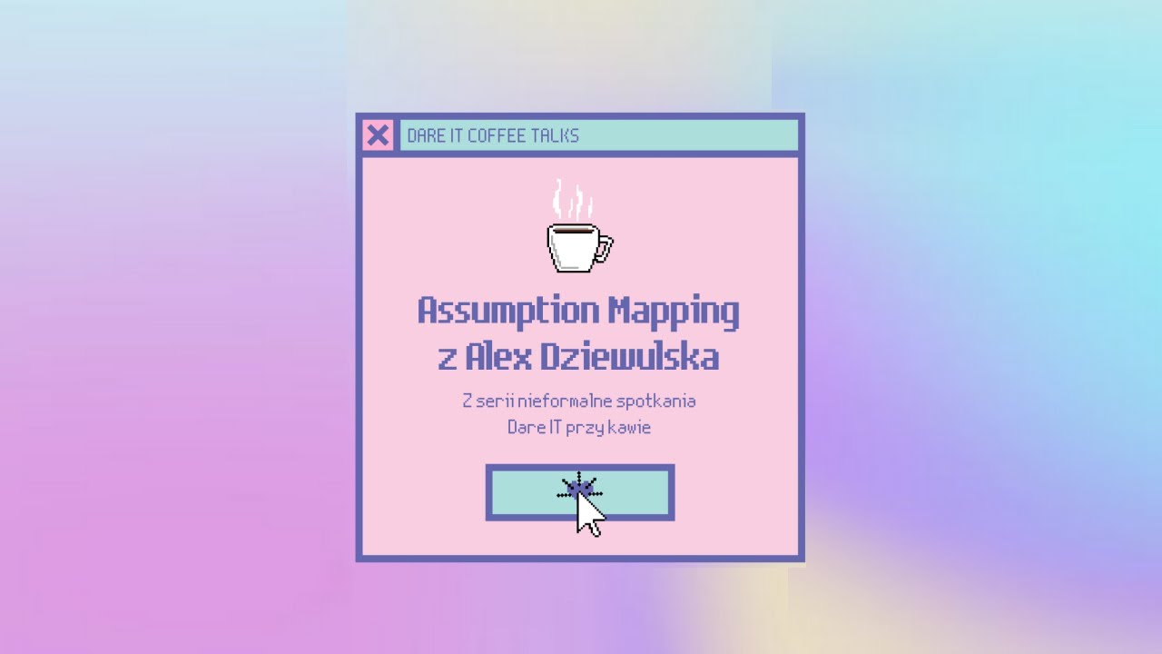 Warsztaty Assumption Mapping z Alex Dziewulska